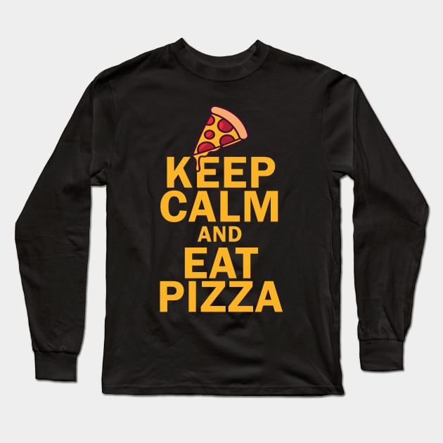 Keep Calm And Eat Pizza Long Sleeve T-Shirt by bougieFire